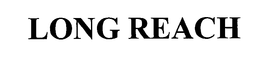 LONG REACH trademark