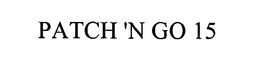 PATCH'N GO 15 trademark