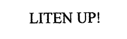 LITEN UP! trademark