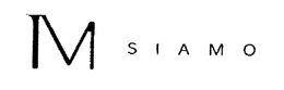 M SIAMO trademark