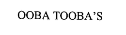 OOBA TOOBA'S trademark
