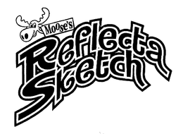 MOOSE'S REFLECTA SKETCH trademark