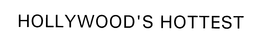 HOLLYWOOD'S HOTTEST trademark
