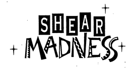 SHEAR MADNESS trademark