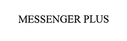 MESSENGER PLUS trademark