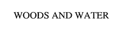 WOODS AND WATER trademark