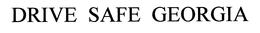 DRIVE SAFE GEORGIA trademark