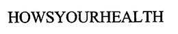 HOWSYOURHEALTH trademark