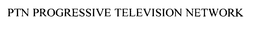 PTN PROGRESSIVE TELEVISION NETWORK trademark