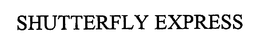 SHUTTERFLY EXPRESS trademark