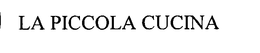 LA PICCOLA CUCINA trademark