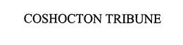 COSHOCTON TRIBUNE trademark