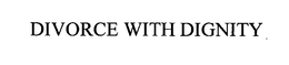 DIVORCE WITH DIGNITY trademark