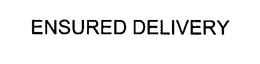 ENSURED DELIVERY trademark