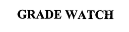 GRADE WATCH trademark