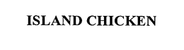 ISLAND CHICKEN trademark