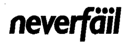 NEVERFÄIL trademark