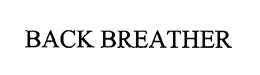 BACK BREATHER trademark