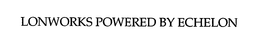 LONWORKS POWERED BY ECHELON trademark