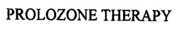 PROLOZONE THERAPY trademark