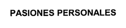 PASIONES PERSONALES trademark
