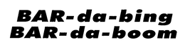 BAR-DA-BING BAR-DA-BOOM trademark