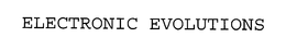 ELECTRONIC EVOLUTIONS trademark
