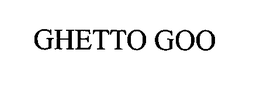 GHETTO GOO trademark