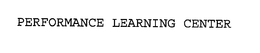 PERFORMANCE LEARNING CENTER trademark