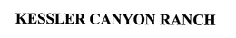 KESSLER CANYON RANCH trademark