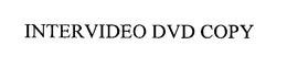 INTERVIDEO DVD COPY trademark