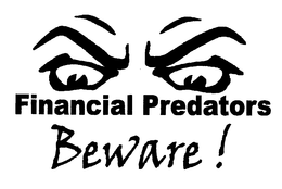 FINANCIAL PREDATORS BEWARE! trademark