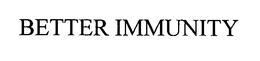 BETTER IMMUNITY trademark