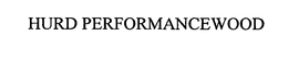HURD PERFORMANCEWOOD trademark
