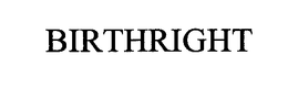 BIRTHRIGHT trademark