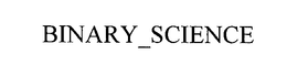 BINARY_SCIENCE trademark