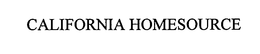 CALIFORNIA HOMESOURCE trademark