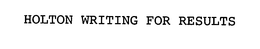 HOLTON WRITING FOR RESULTS trademark