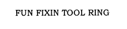FUN FIXIN TOOL RING trademark