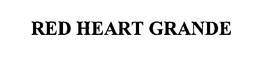 RED HEART GRANDE trademark