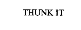 THUNK IT trademark