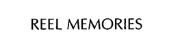 REEL MEMORIES trademark