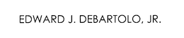 EDWARD J. DEBARTOLO, JR. trademark