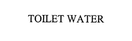 TOILET WATER trademark