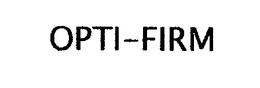 OPTI-FIRM trademark