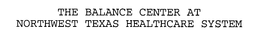 THE BALANCE CENTER AT NORTHWEST TEXAS HEALTHCARE SYSTEM trademark
