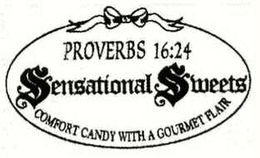 PROVERBS 16:24, SENSATIONAL SWEETS,COMFORT CANDY WITH A GOURMET FLAIR trademark