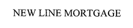 NEW LINE MORTGAGE trademark