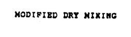 MODIFIED DRY MIXING trademark