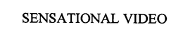 SENSATIONAL VIDEO trademark